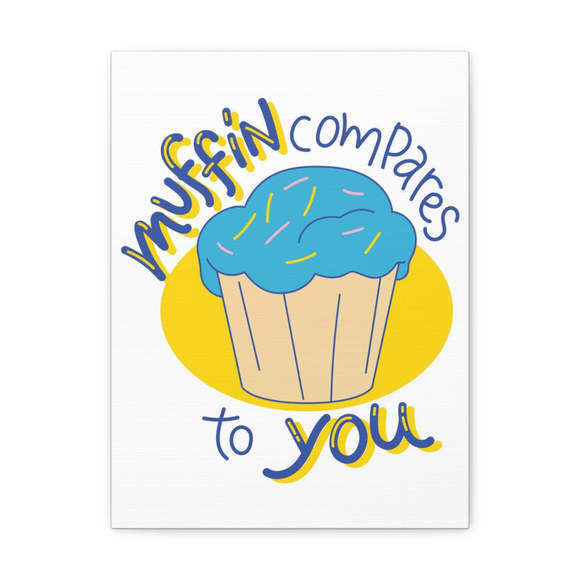 Inspirational Wall Art Muffin Compares To You Motivation Wall Decor for Home Off